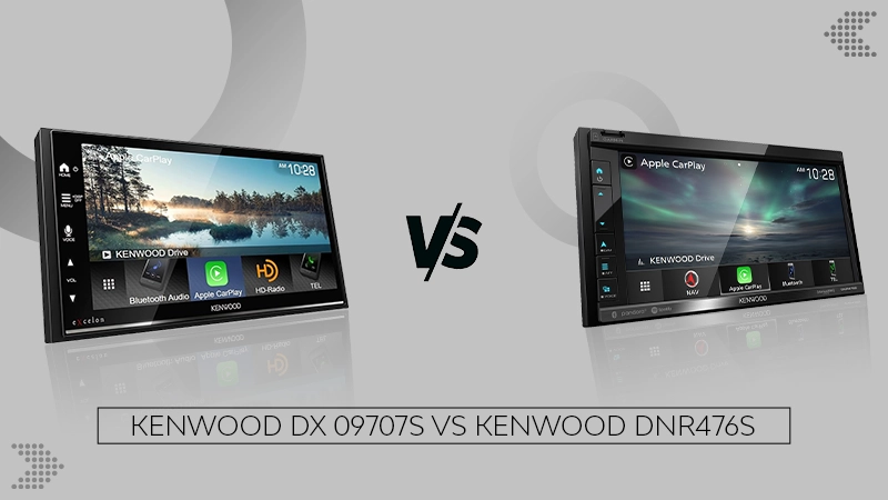 Comparing Best Car Audio Models: Kenwood DX 09707S vs Kenwood DNR476S